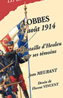 Lobbes 23 aot 1914. La bataille d'Heuleu par ses tmoins, ouvrage de Jean Meurant, 2014
